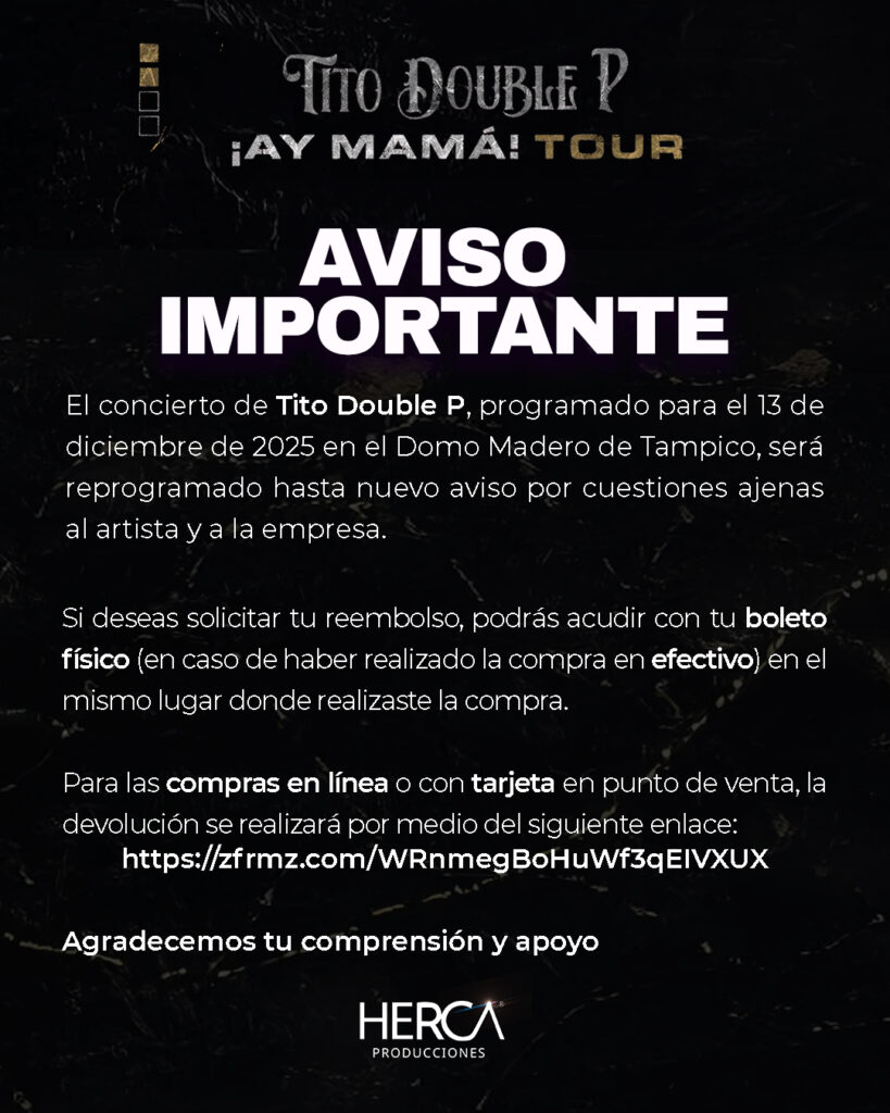 EVENTO POSPUESTO TITO DOUBLE P DOMO MADERO 2025