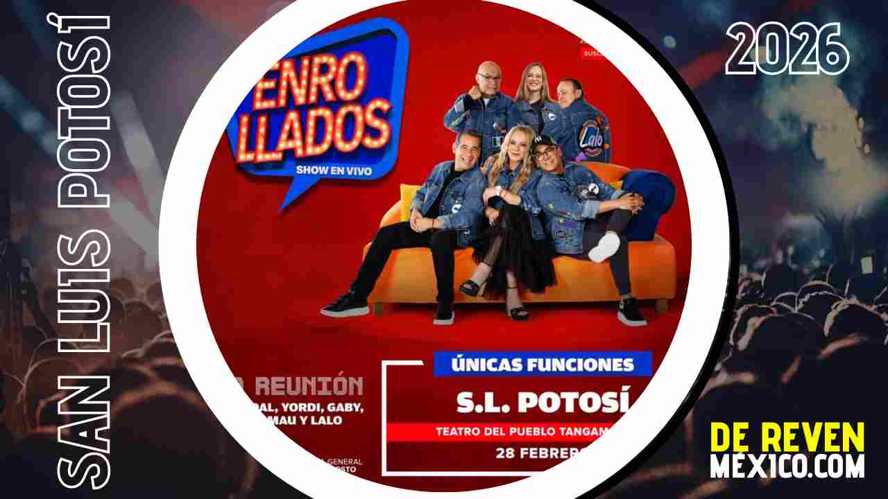 ENROLLADOS SAN LUIS POTOSÍ 2026 TEATRO TANGAMANGA 1