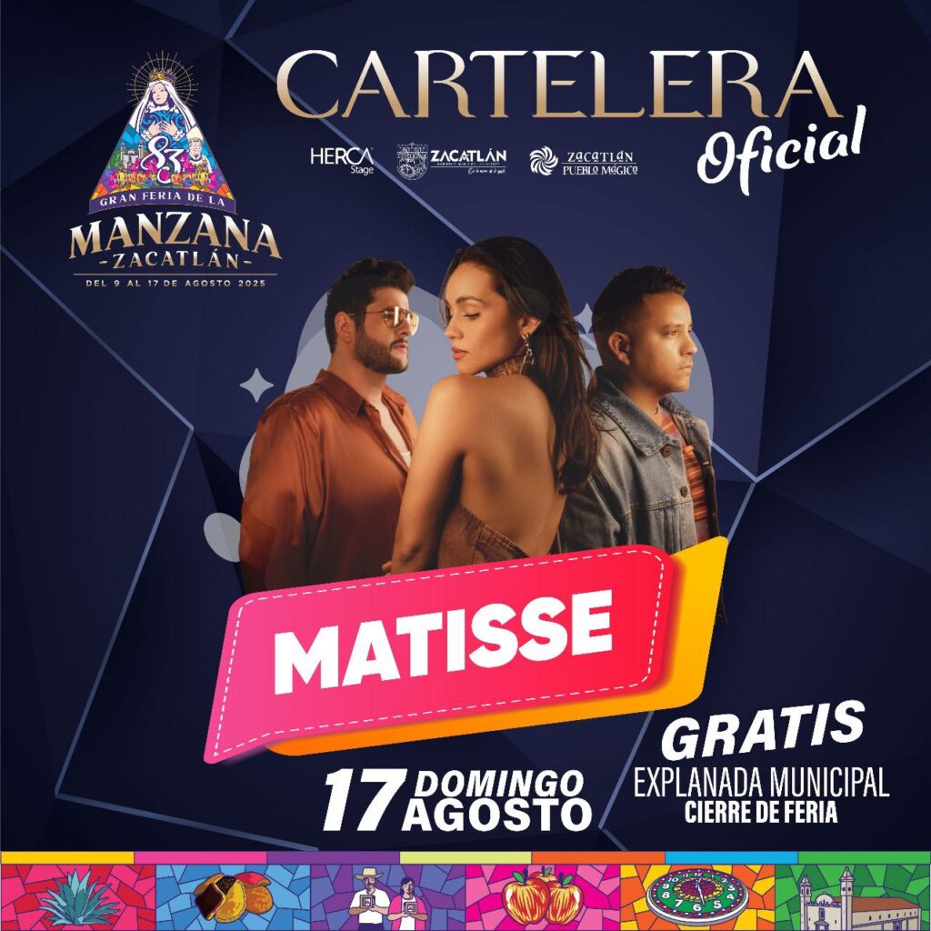 MATISSE ZACATLÁN 2025 FERIA DE LA MANZANA RECINTO FERIAL