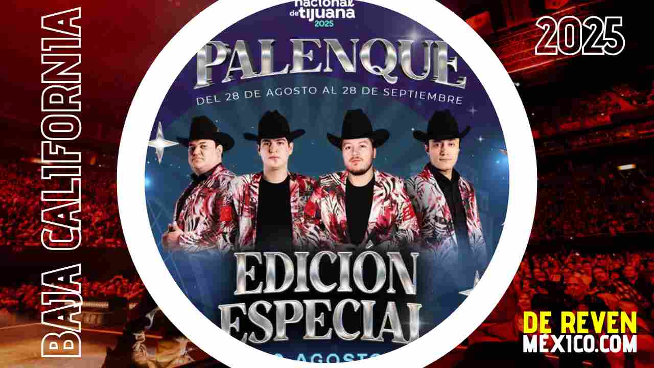 EDICION ESPECIAL TIJUANA 2025 PALENQUE FERIA NACIONAL TIJUANA