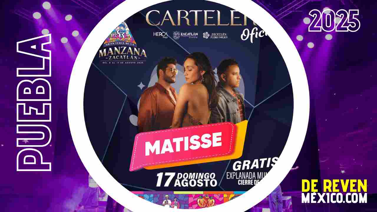 MATISSE ZACATLÁN 2025 FERIA DE LA MANZANA RECINTO FERIAL