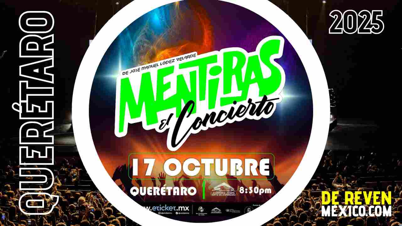 MENTIRAS EL CONCIERTO QUERÉTARO 2025 AUDITORIO JOSEFA ORTÍZ