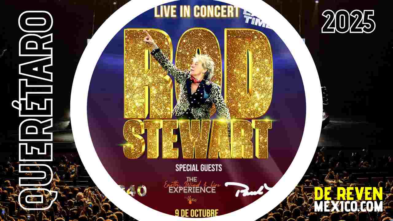 ROD STEWART QUERÉTARO 2025 ESTADIO LA CORREGIDORA