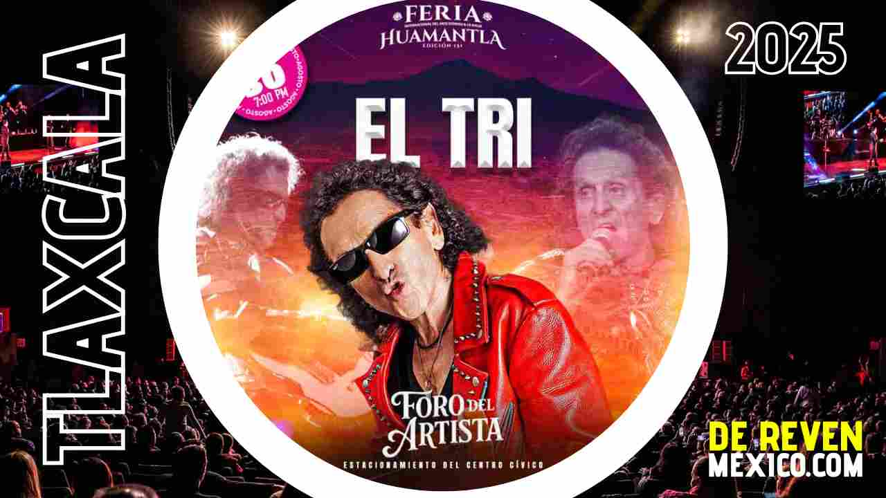 EL TRI FERIA HUAMANTLA 2025 TLAXCALA