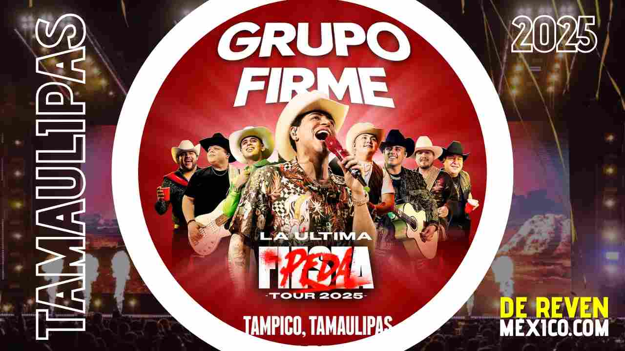 GRUPO FIRME TAMPICO 2025 RECINTO FERIAL