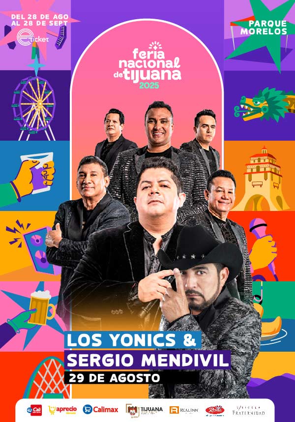LOS YONICS Y SERGIO MENDIVIL FERIA NACIONAL TIJUANA 2025