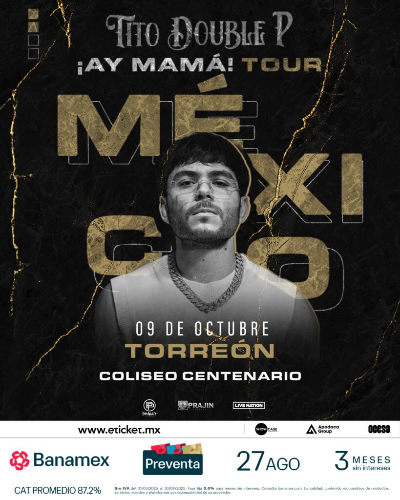 TITO DOUBLE P TORREÓN 2025 COLISEO CENTENARIO