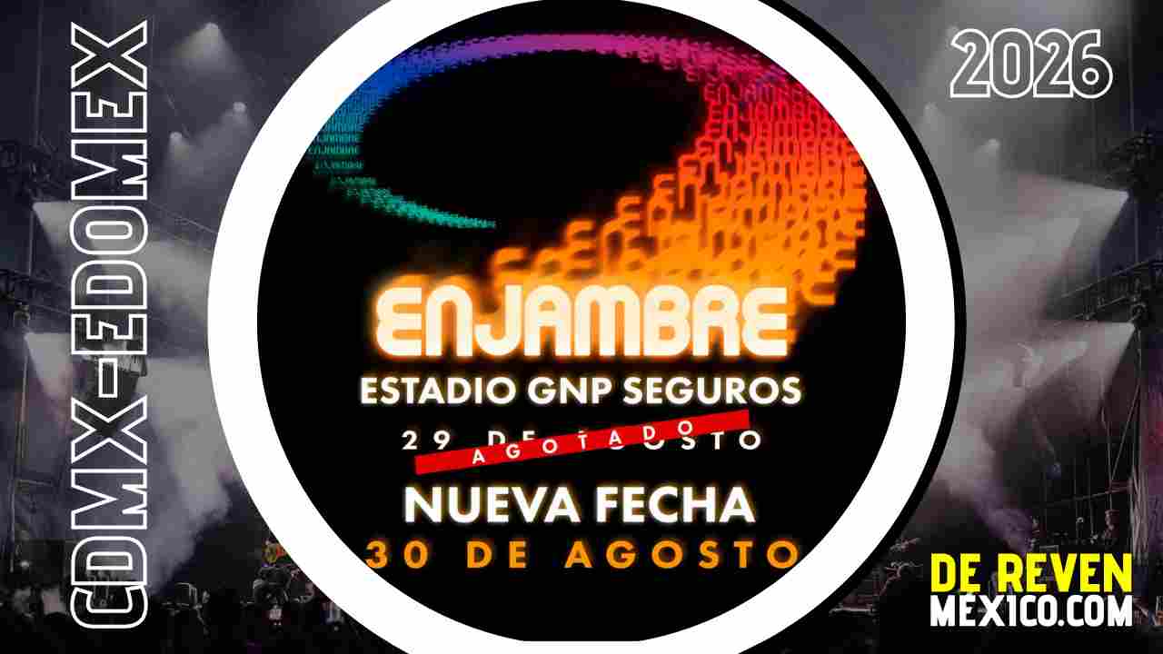 ENJAMBRE CDMX 2026 ESTADIO GNP SEGUROS