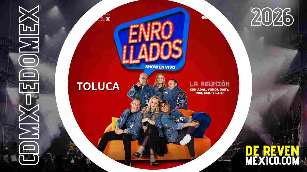 ENROLLADOS TOLUCA 2026 TEATRO MORELOS