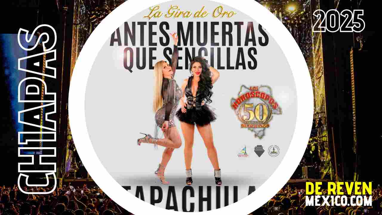 LOS HORÓSCOPOS DE DURANGO TAPACHULA 2025 PALENQUE DE LA FERIA