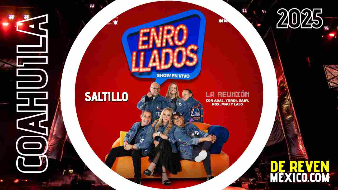 ENROLLADOS SALTILLO 2026 AUDITORIO PARQUE LAS MARAVILLAS