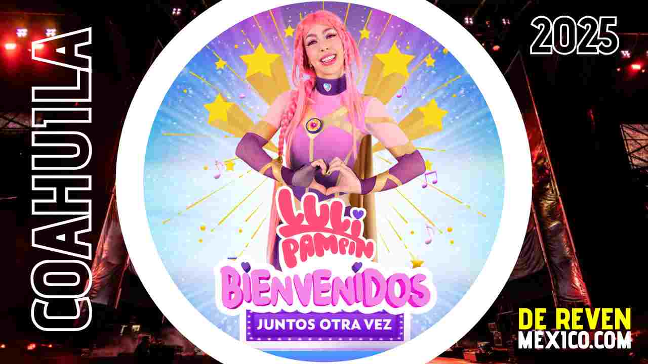 LULI PAMPIN SALTILLO 2025 AUDITORIO PARQUE LAS MARAVILLAS