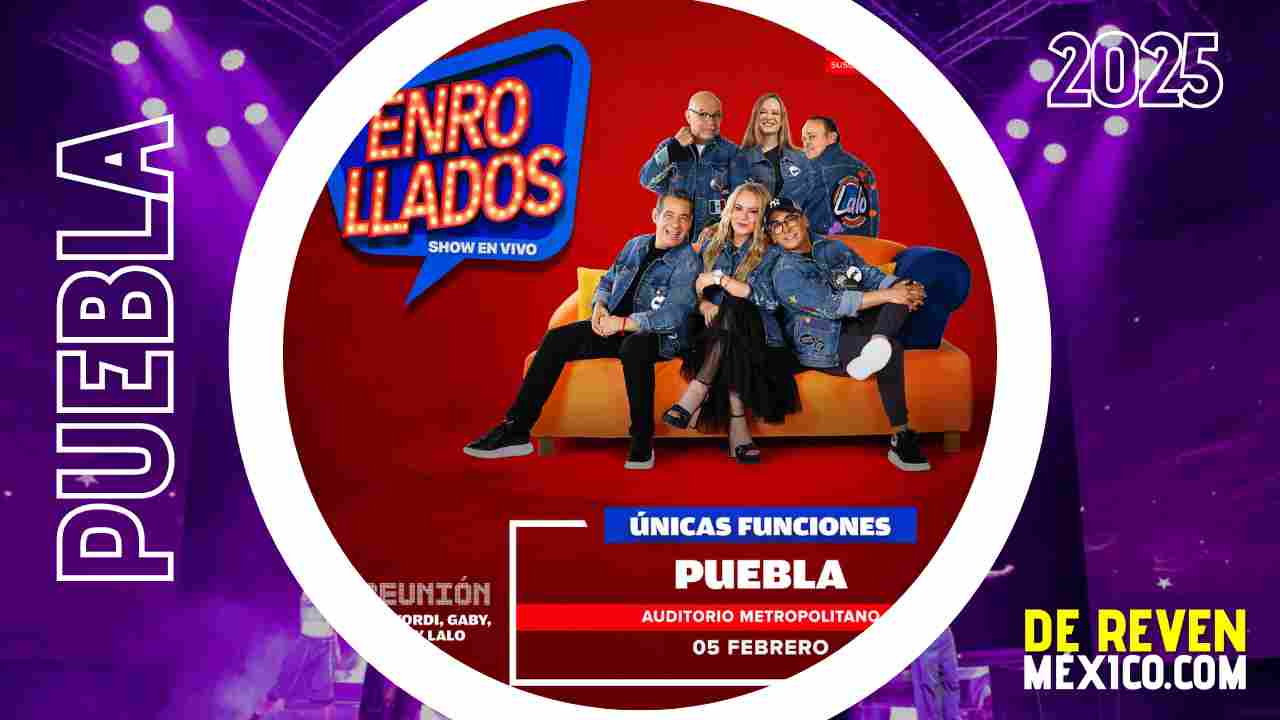 ENROLLADOS PUEBLA 2026 AUDITORIO METROPOLITANO