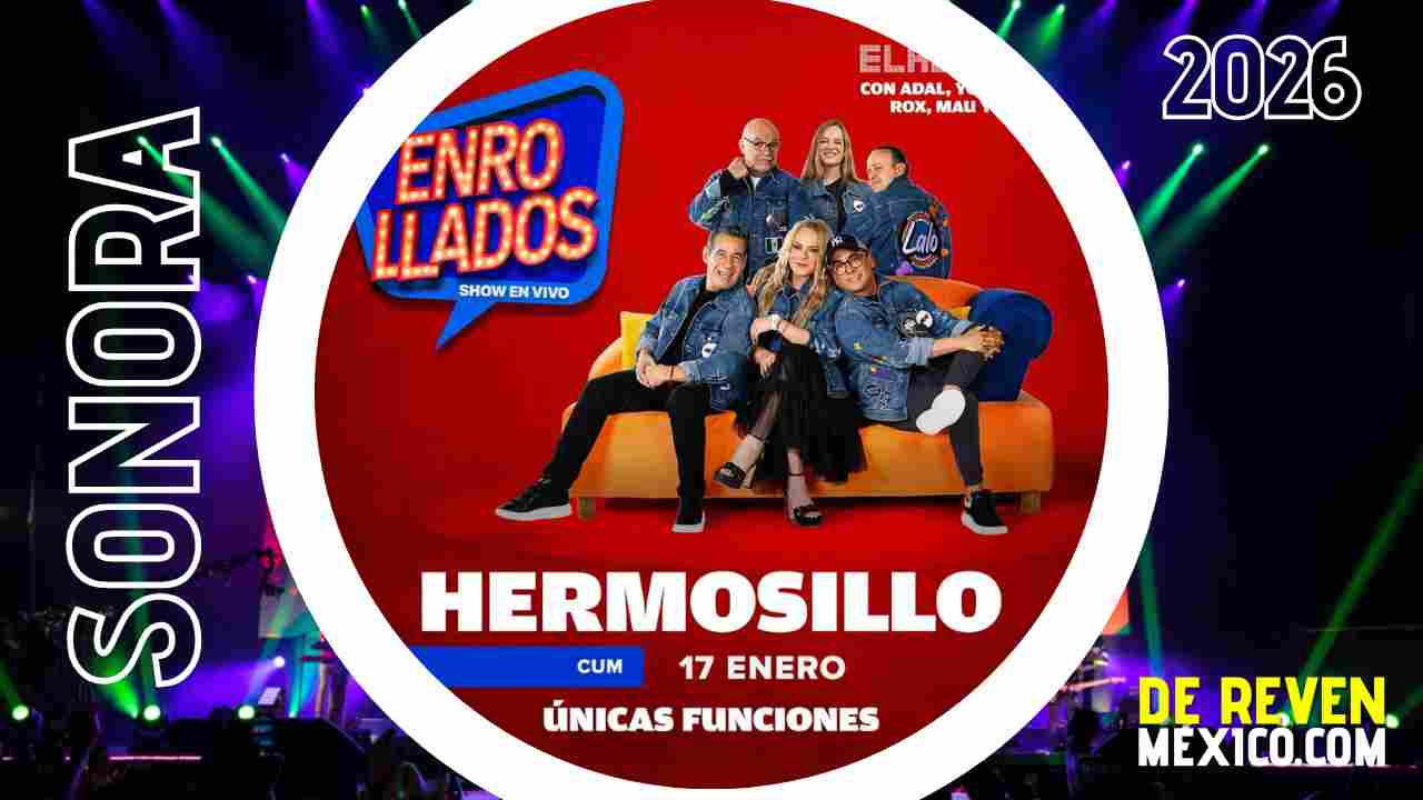 ENROLLADOS HERMOSILLO 2026 CUM