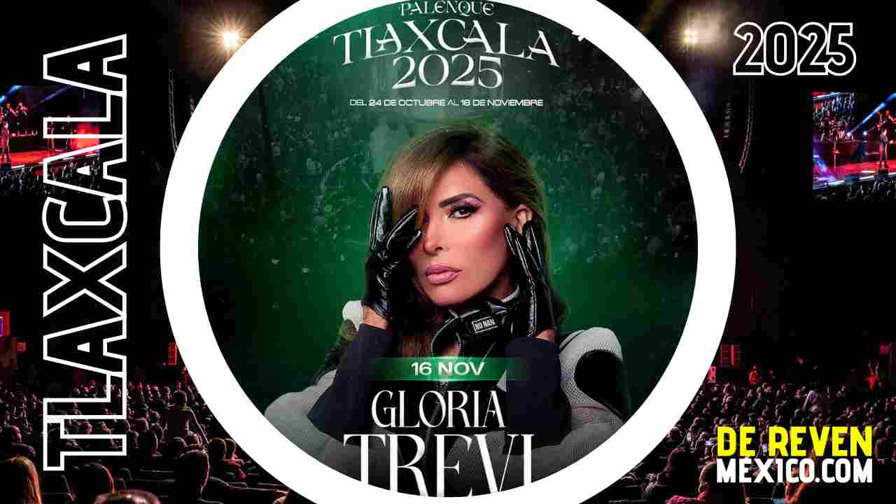GLORIA TREVI PALENQUE TLAXCALA 2025