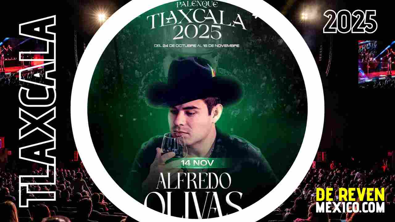 ALFREDO OLIVAS PALENQUE TLAXCALA 2025