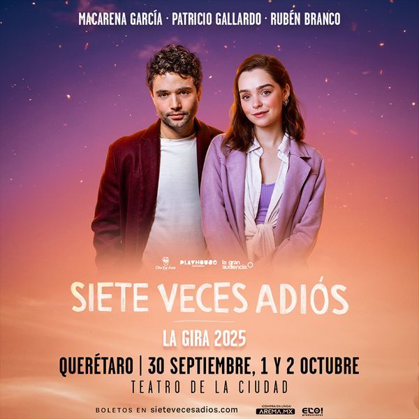SIETE VECES ADIÓS QUERÉTARO 2025 TEATRO DE LA CIUDAD