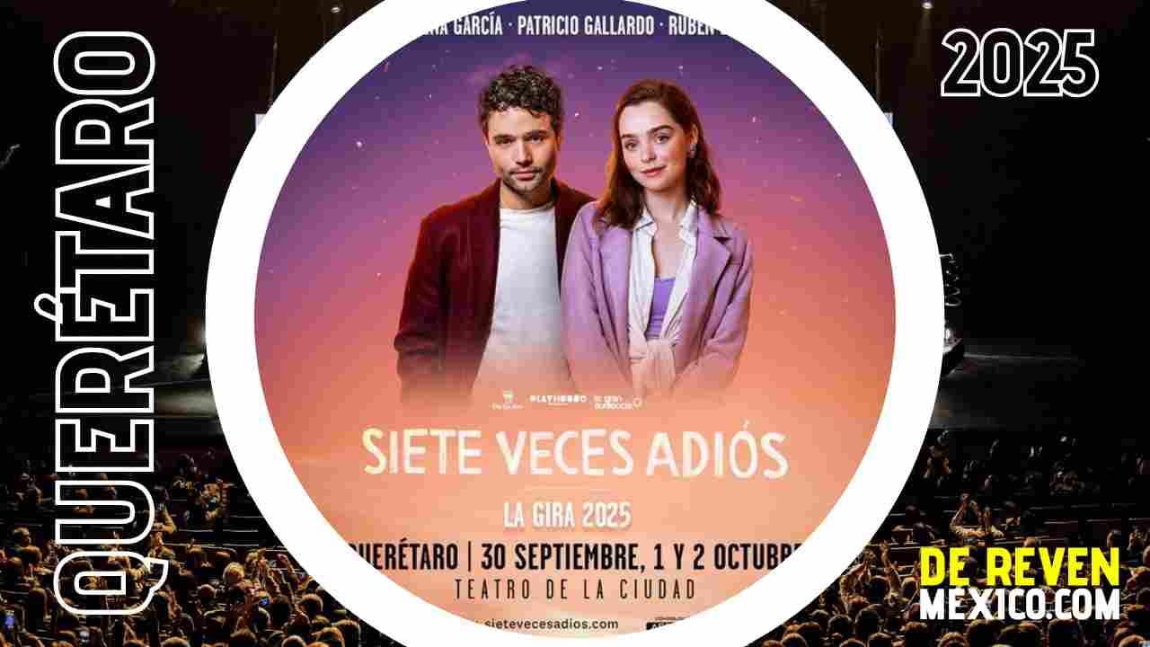 SIETE VECES ADIÓS QUERÉTARO 2025 TEATRO DE LA CIUDAD