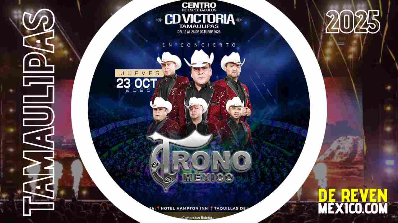EL TRONO DE MÉXICO CIUDAD VICTORIA 2025 CENTRO DE ESPECTACULOS