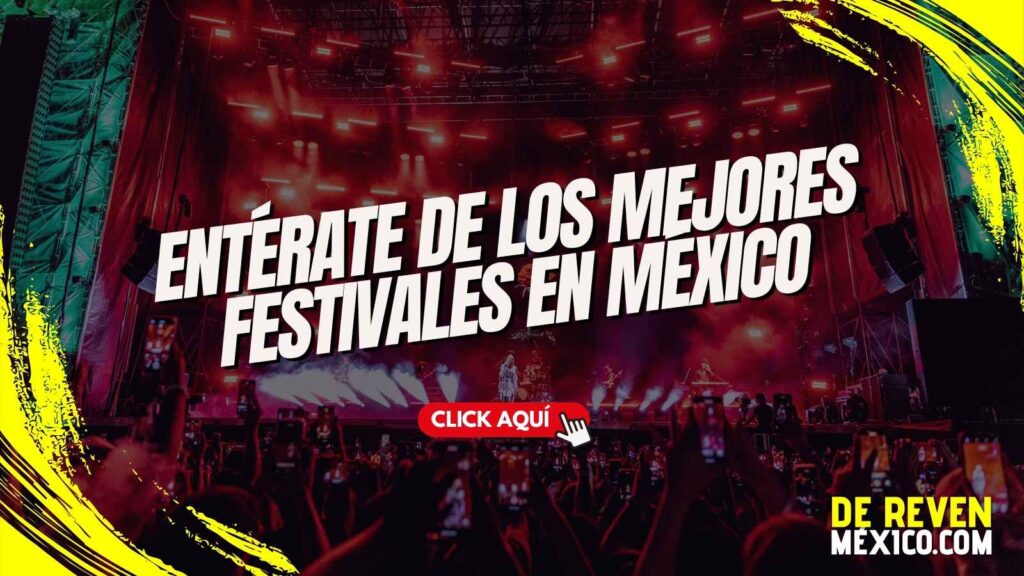 BANNER ENTERATE DE LOS MEJORES FESTIVALES EN MEXICO