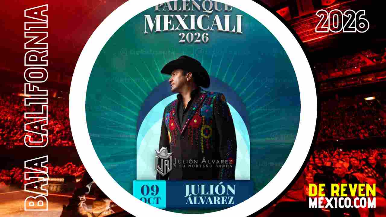 JULIÓN ÁLVAREZ PALENQUE MEXICALI 2026