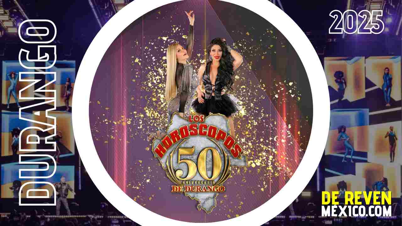 LOS HORÓSCOPOS DE DURANGO 2025 VELARIA FERIA DURANGO