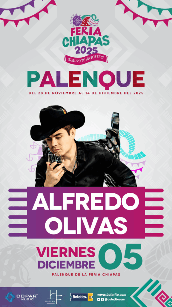 ALFREDO OLIVAS PALENQUE CHIAPAS 2025