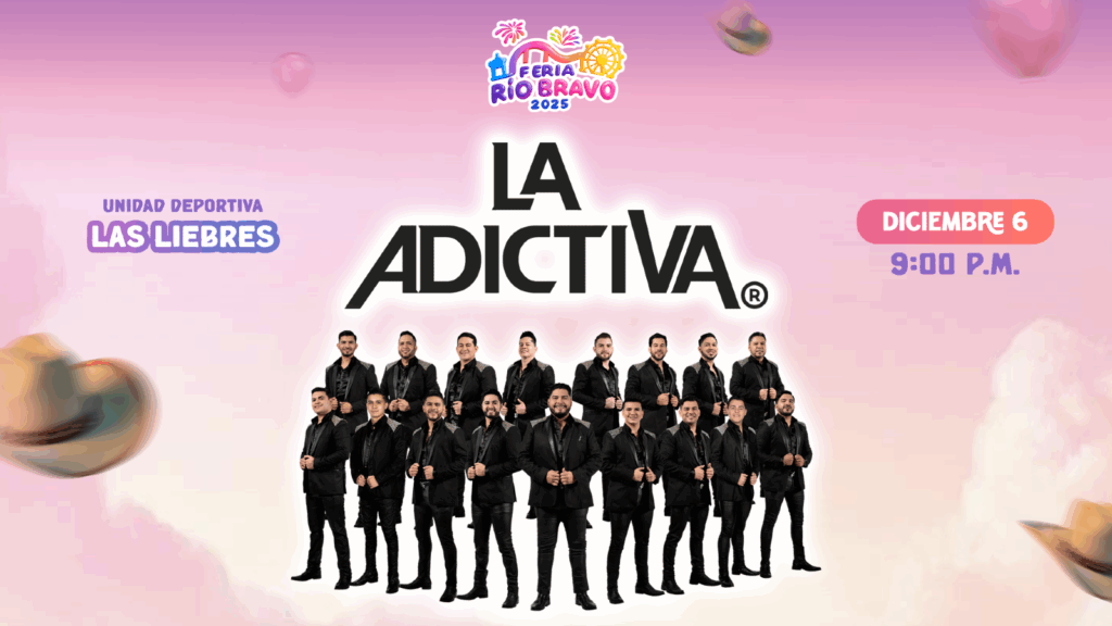 LA ADICTIVA FERIA RÍO BRAVO 2025 TAMAULIPAS