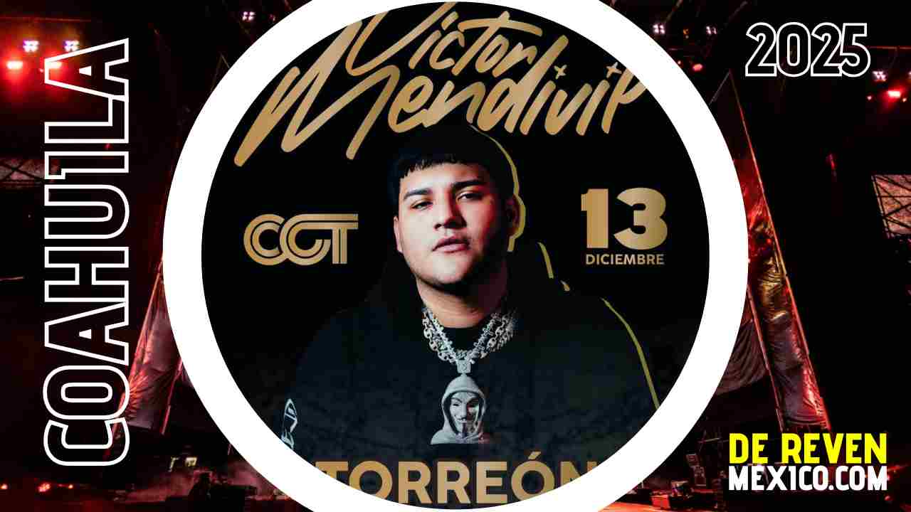 VICTOR MENDIVIL TORREÓN 2025 CENTRO DE CONVENCIONES TORREÓN