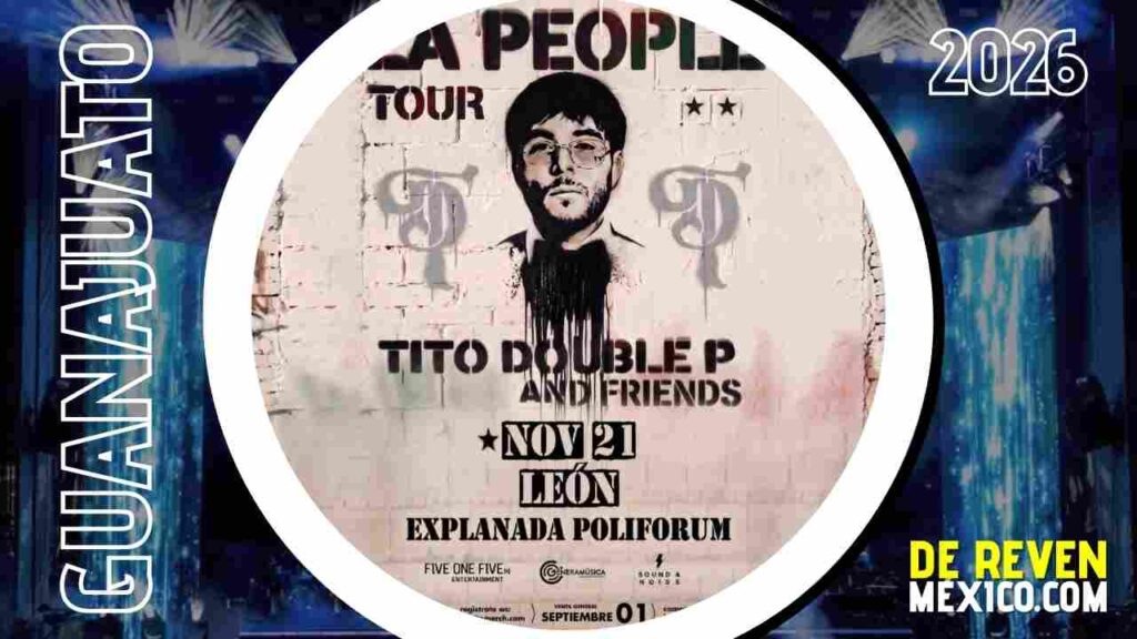 TITO DOUBLE P LEÓN 2026 EXPLANADA POLIFORUM