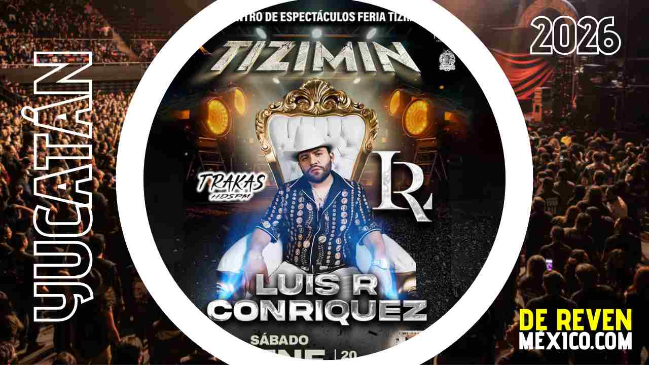 LUIS R CONRIQUEZ FERIA DE REYES TIZIMÍN 2026 YUCATÁN