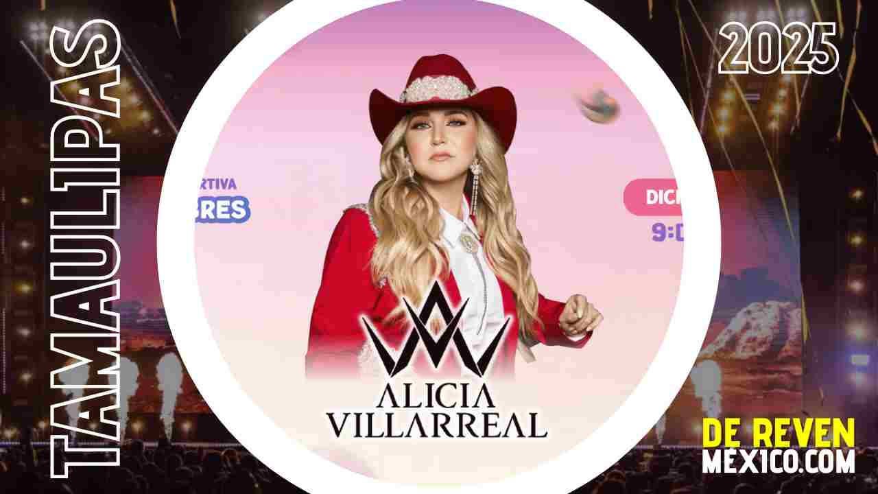 ALICIA VILLARREAL FERIA RÍO BRAVO 2025 TAMAULIPAS