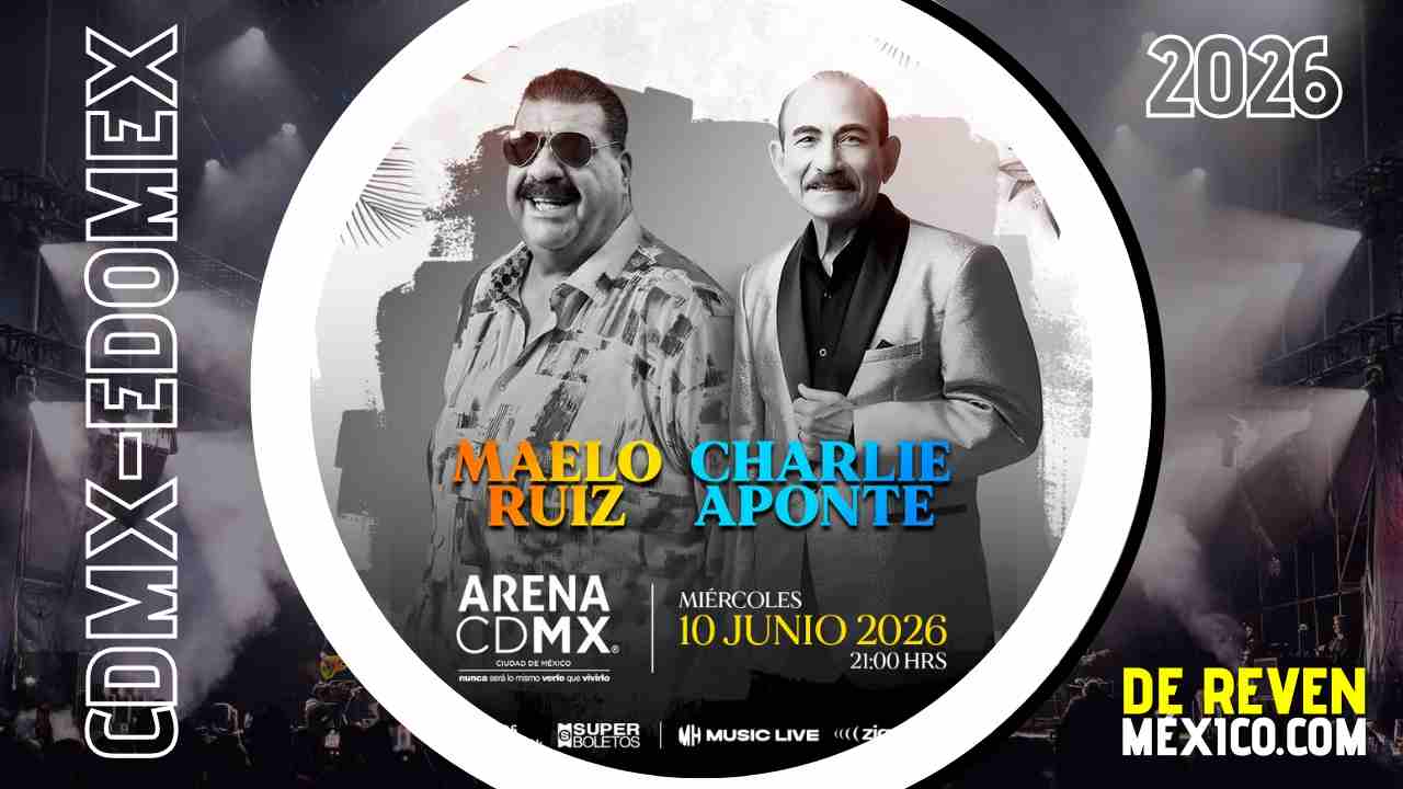 MAELO RUIZ Y CHARLIE APONTE CDMX 2026 ARENA CDMX