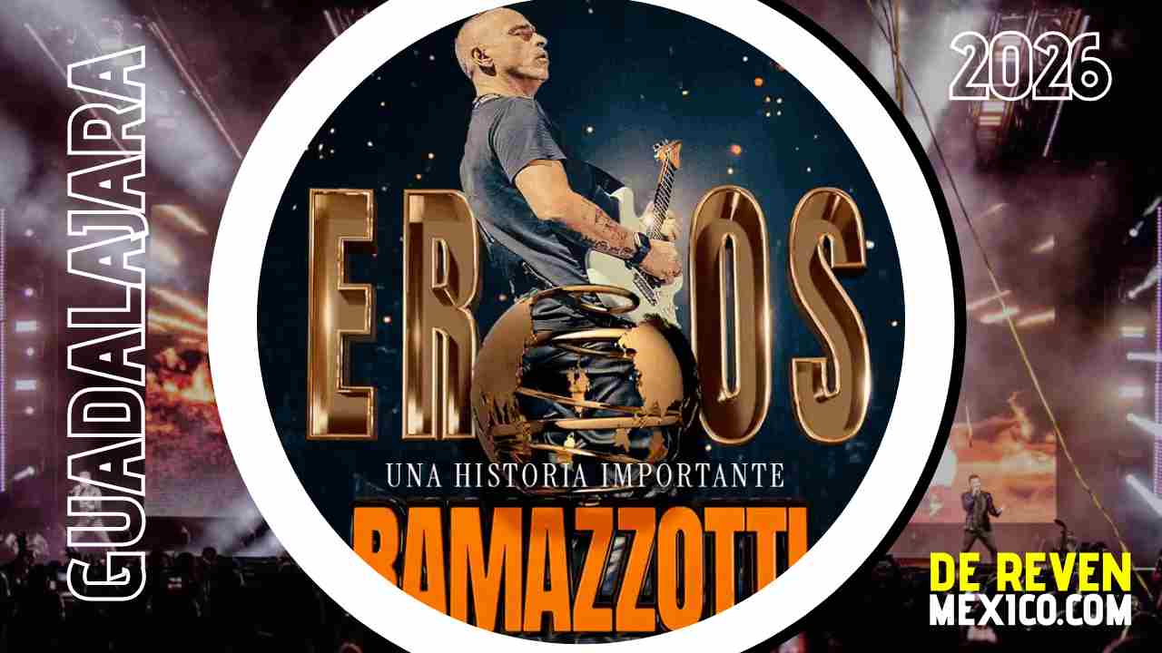 EROS RAMAZZOTTI GUADALAJARA 2026 ARENA GUADALAJARA