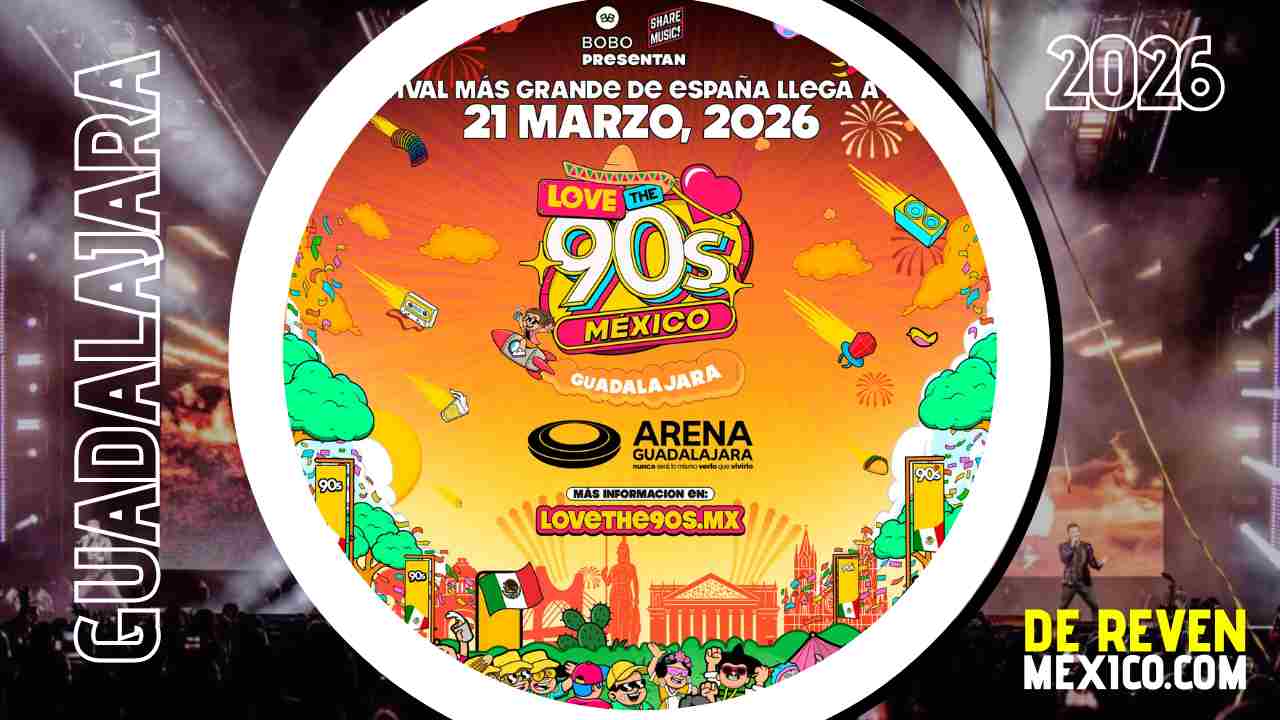 LOVE THE 90S GUADALAJARA 2026 ARENA GUADALAJARA