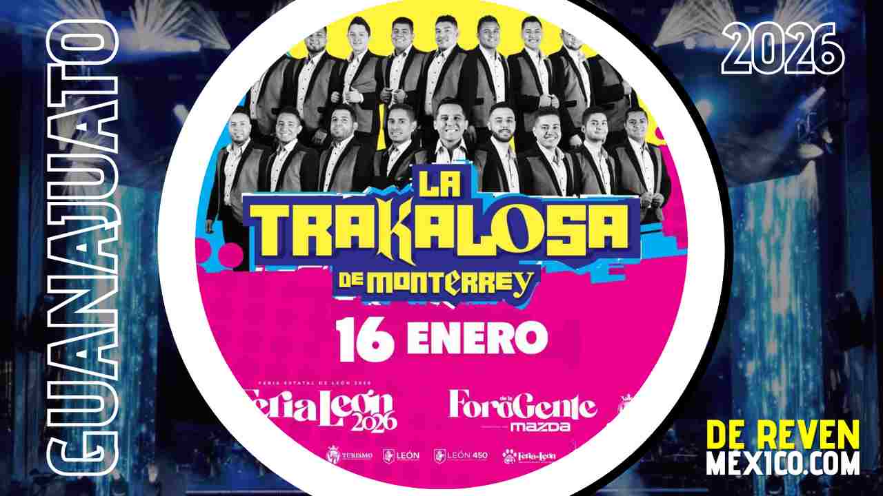 LA TRAKALOSA DE MONTERREY FERIA LEÓN 2026 FORO MAZDA