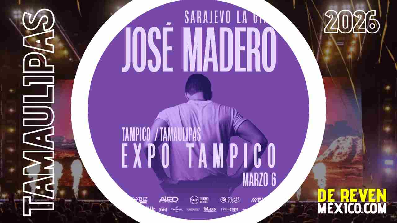 JOSÉ MADERO TAMPICO 2026 EXPO TAMPICO