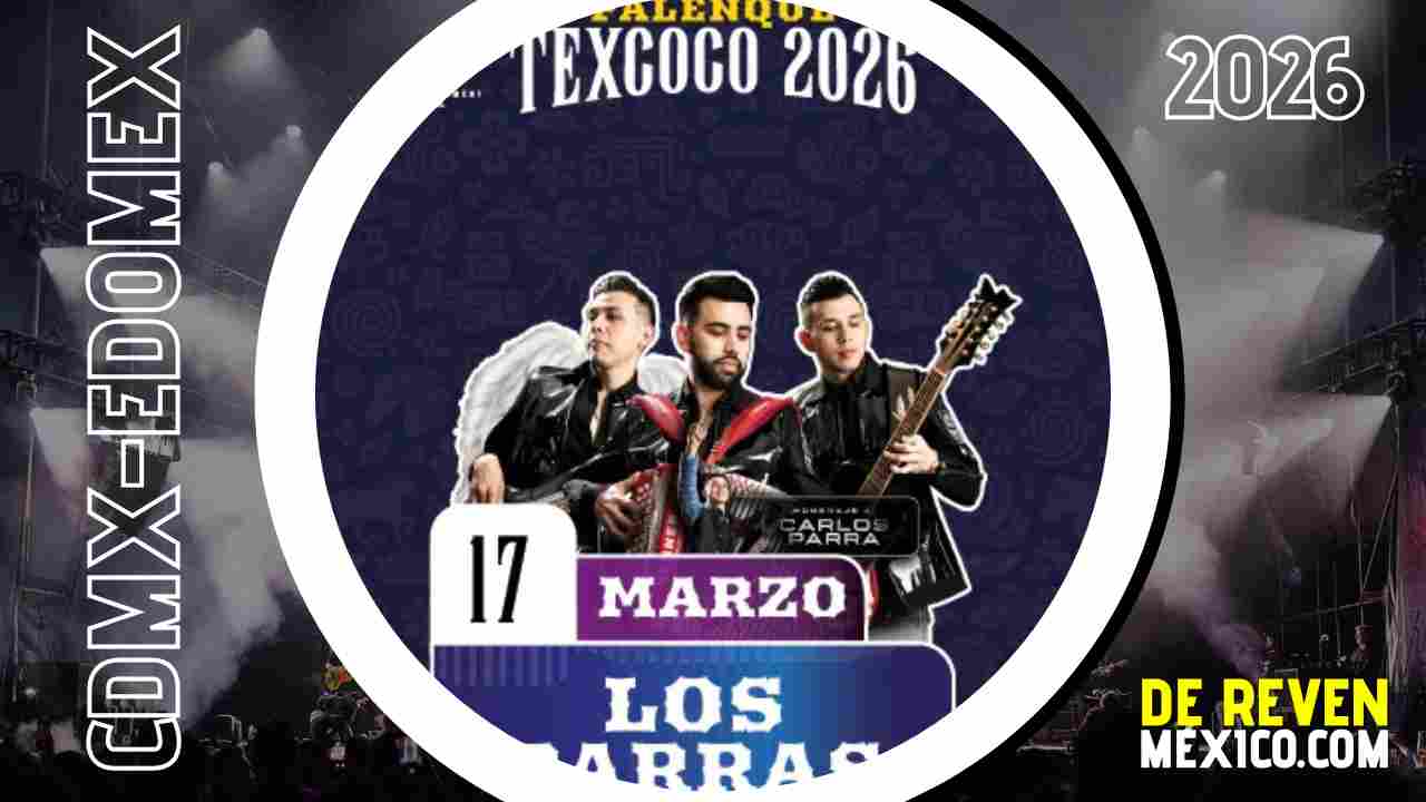 LOS PARRAS PALENQUE TEXCOCO 2026