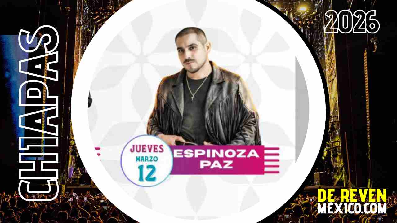 ESPINOZA PAZ PALENQUE EXPO TAPACHULA 2026 CHIAPAS