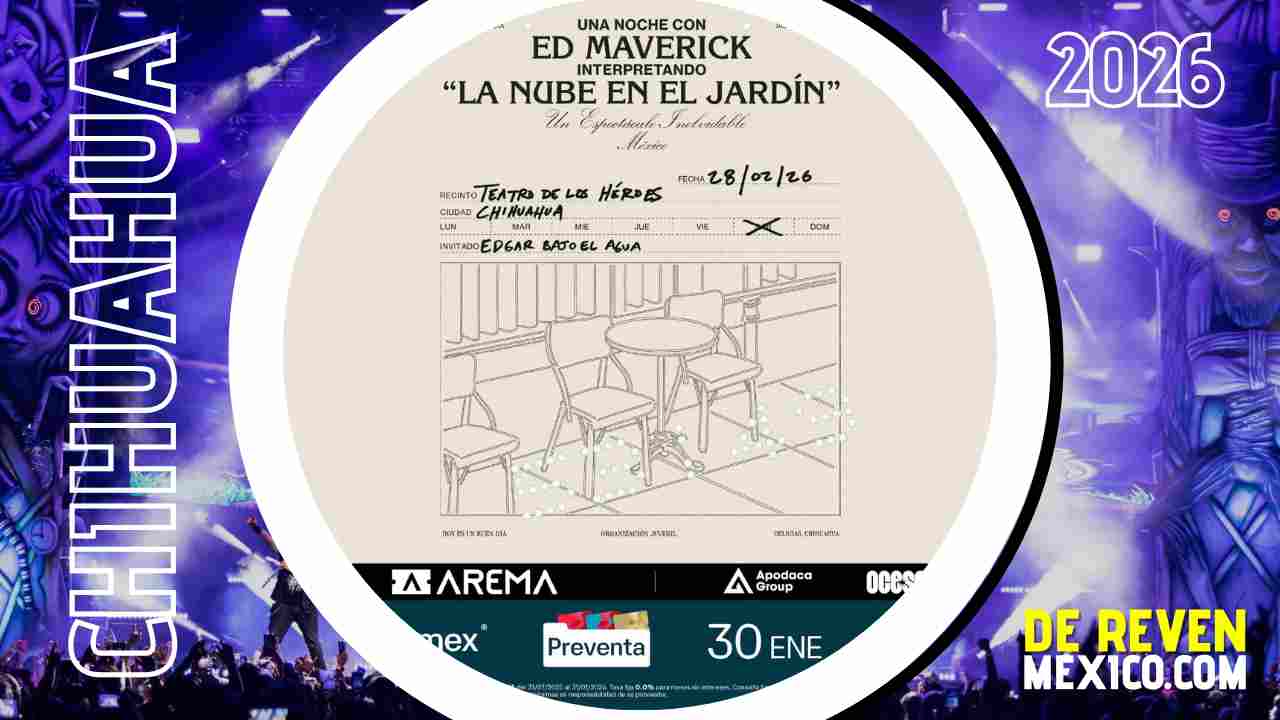 ED MAVERICK CHIHUAHUA 2026 TEATRO DE LOS HÉROES