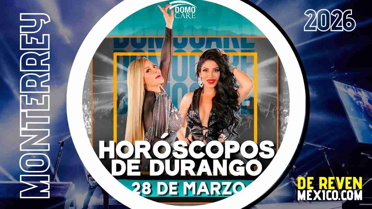 LOS HORÓSCOPOS DE DURANGO DOMO CARE 2026 MONTERREY
