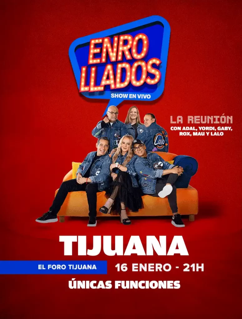 ENROLLADOS TIJUANA 2026 EL FORO