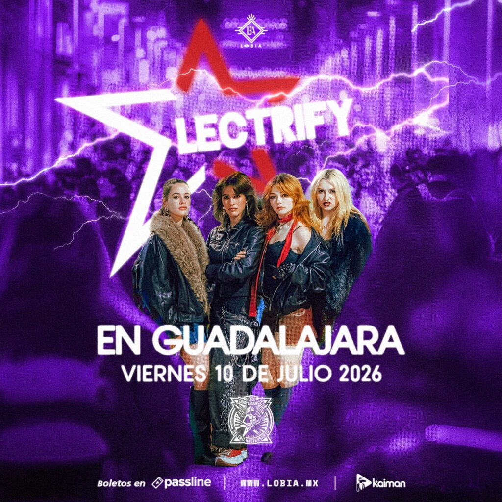 ELECTRIFY GUADALAJARA 2026 FORO INDEPENDENCIA