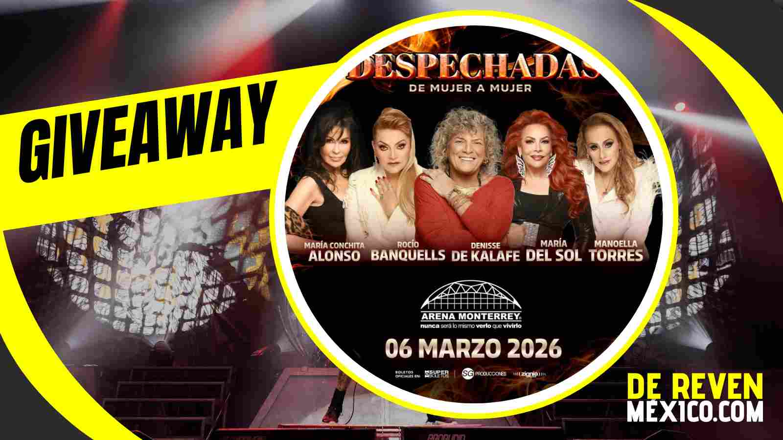 DESPECHADAS GIVEAWAY 2026 ARENA MONTERREY