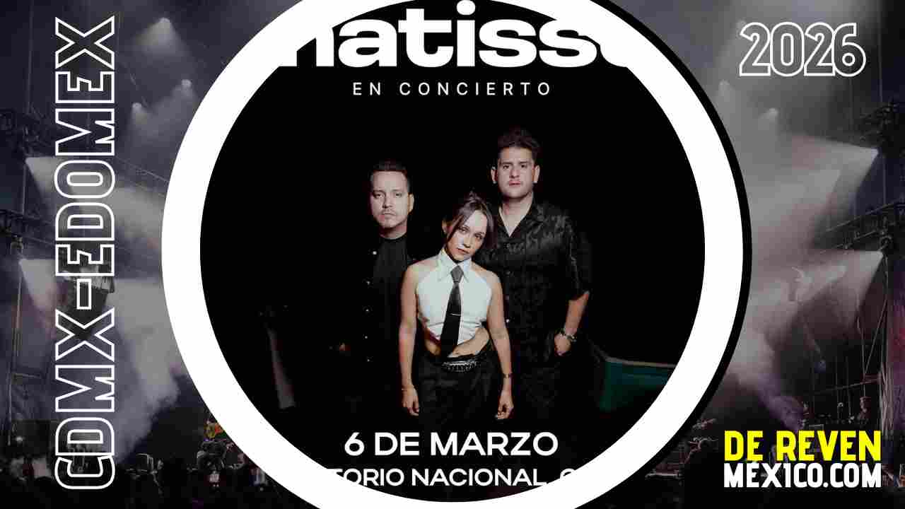 MATISSE CDMX 2026 AUDITORIO NACIONAL