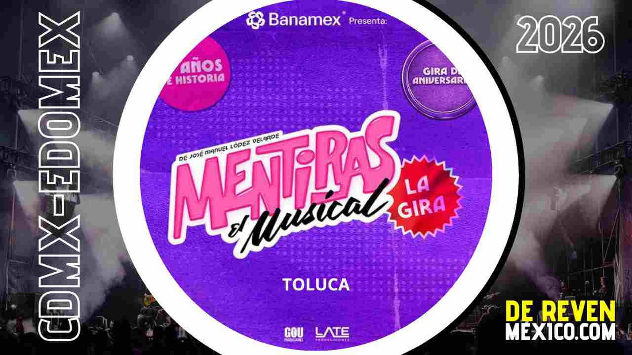 MENTIRAS EL MUSICAL TOLUCA 2026 TEATRO MORELOS