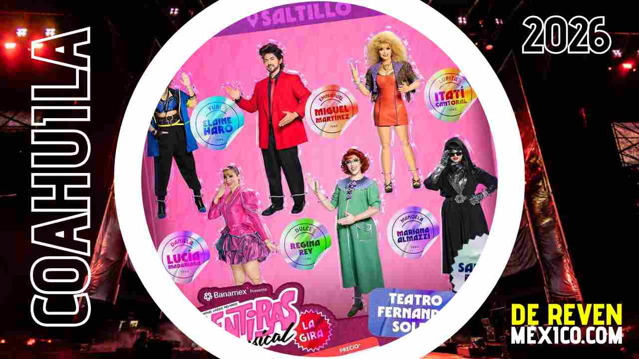 MENTIRAS EL MUSICAL SALTILLO 2026 TEATRO FERNANDO SOLER