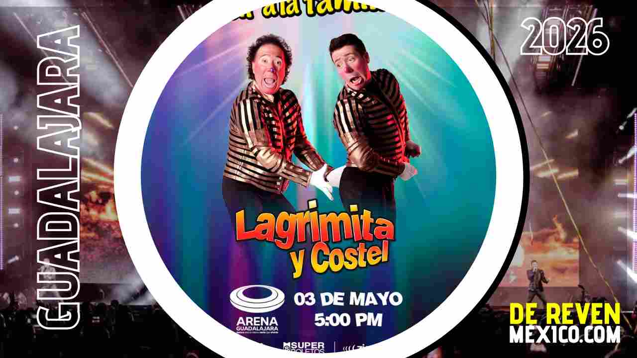 LAGRIMITA Y COSTEL ARENA GUADALAJARA 2026