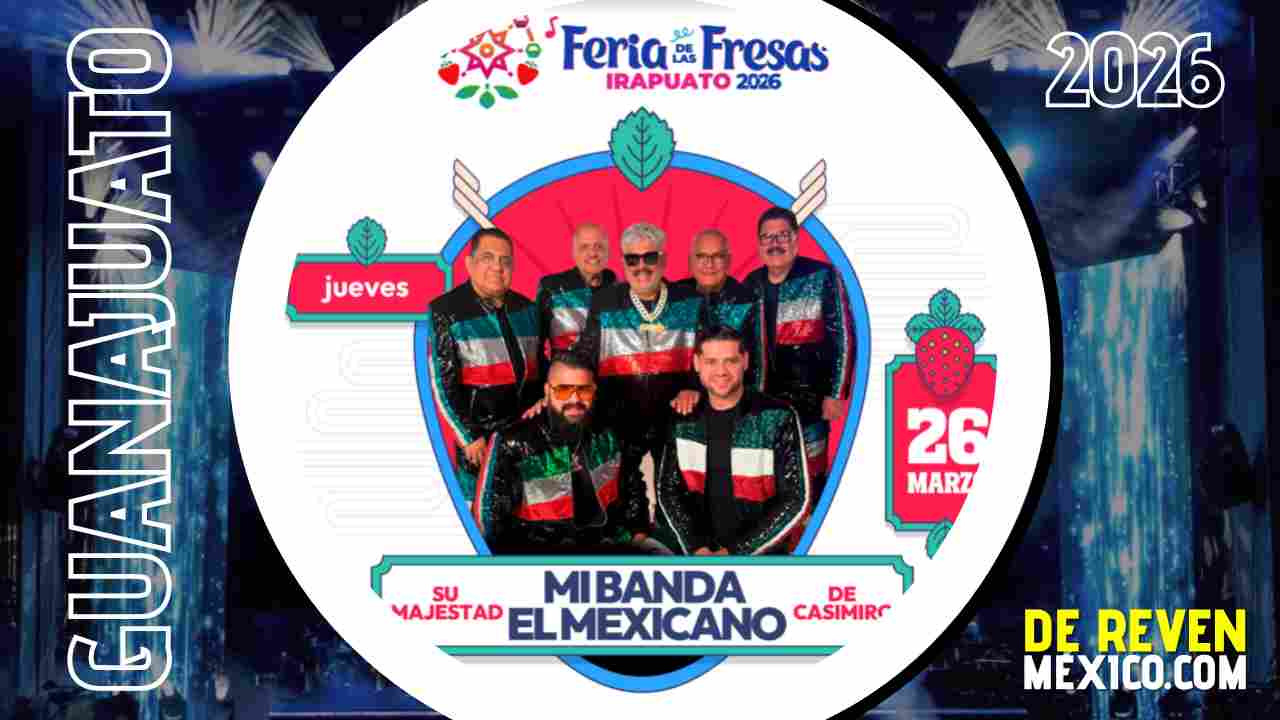 MI BANDA EL MEXICANO IRAPUATO 2026 FERIA DE LAS FRESAS