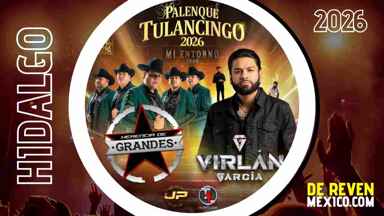HERENCIA DE GRANDES Y VIRLÁN GARCÍA PALENQUE TULANCINGO 2026
